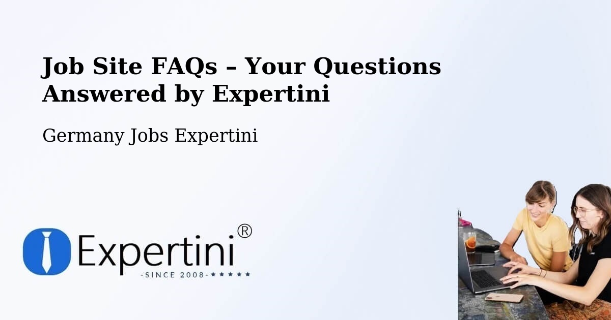 Job Site FAQs – Frequently Asked Questions – Haar - Haar, Germany Jobs Expertini